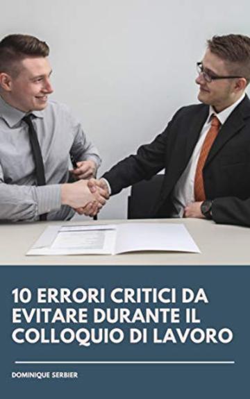 10 errori critici da evitare durante il colloquio di lavoro