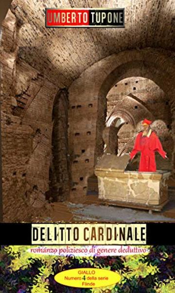 DELITTO CARDINALE: romanzo poliziesco di genere deduttivo