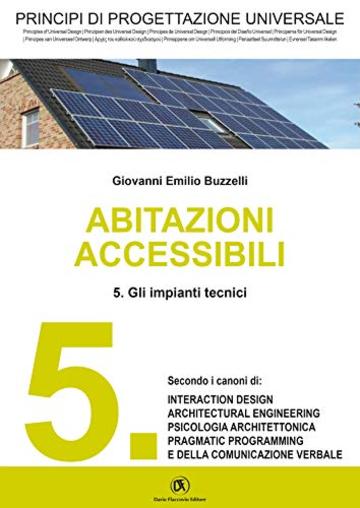 PRINCIPI DI PROGETTAZIONE UNIVERSALE - Abitazioni accessibili - 5. Gli impianti tecnici