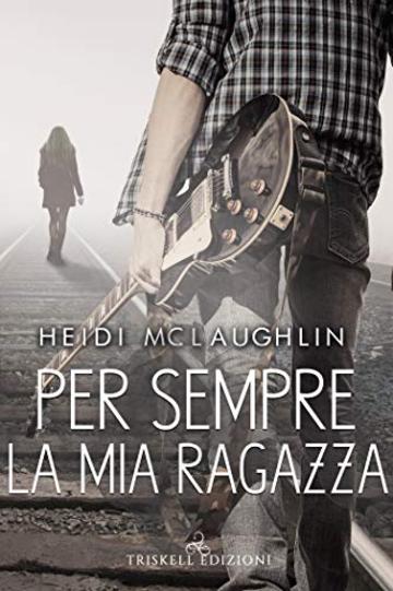 Per sempre la mia ragazza (Beaumont Vol. 1)