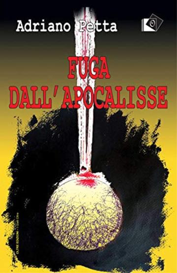 Fuga dall'Apocalisse (I Gialli Oltre)