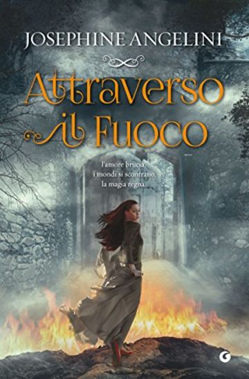 Attraverso il fuoco (The Worldwalker Vol. 1)