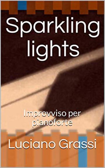 Sparkling lights: Improvviso per pianoforte