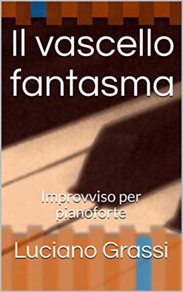 Il vascello fantasma: Improvviso per pianoforte