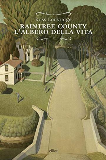 Raintree county. L'albero della vita: Primo volume