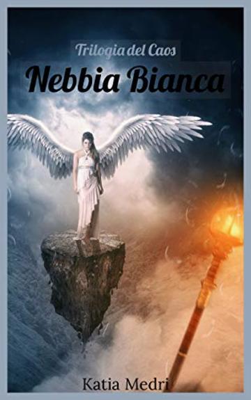 Nebbia Bianca (Trilogia del Caos Vol. 1)