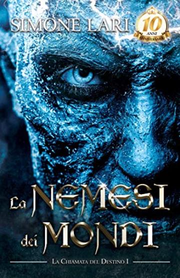 La Nemesi dei Mondi: Edizione del 10° Anniversario (La Chiamata del Destino Vol. 1)