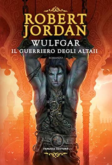 Wulfgar. Il guerriero degli Altaii (Fanucci Editore)