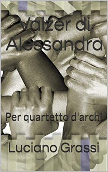 Valzer di Alessandra: Per quartetto d'archi