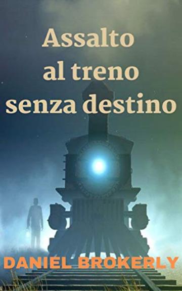 Assalto al treno senza destino