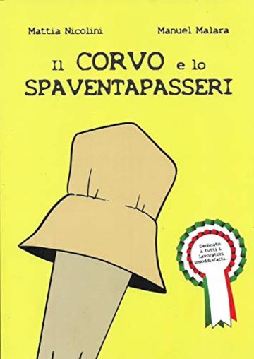 Il Corvo e lo Spaventapasseri: (dedicato a tutti i lavoratori insoddisfatti)