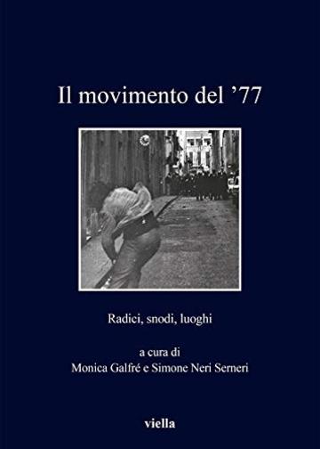 Il movimento del '77: Radici, snodi, luoghi