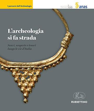 L'archeologia si fa strada