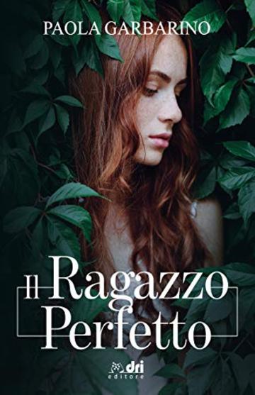 Il Ragazzo Perfetto (DriEditore Contemporary Romance)