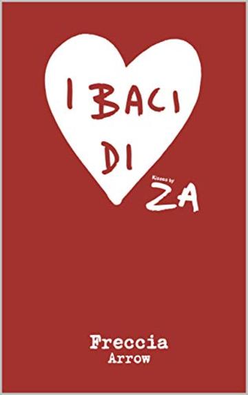 I Baci di ZA "Freccia"