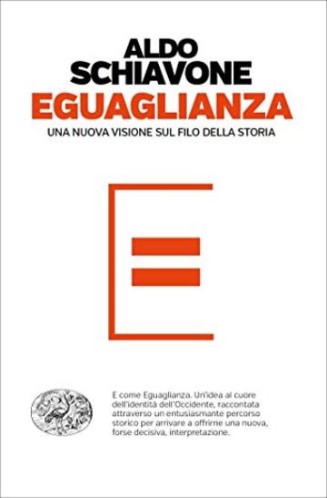 Eguaglianza: Una nuova visione sul filo della storia (Einaudi. Passaggi)