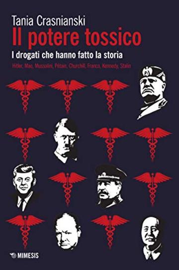 Il potere tossico: I drogati che hanno fatto la storia