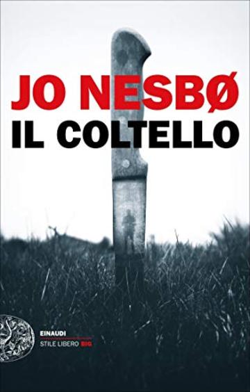 Il coltello (Serie Harry Hole Vol. 12)