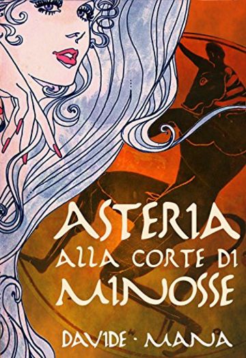 Asteria alla Corte di Minosse (Le Avventure di Asteria Vol. 1)