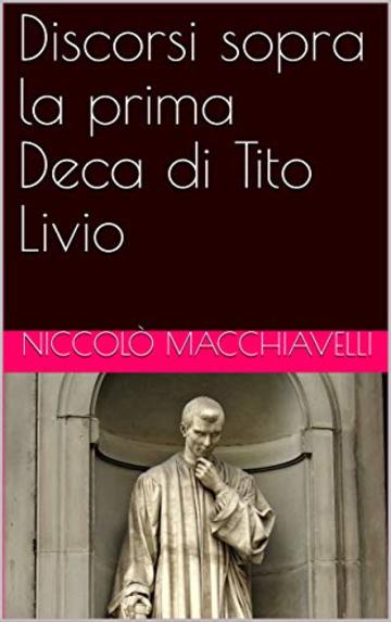 Discorsi sopra la prima Deca di Tito Livio