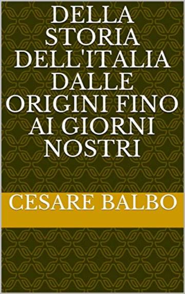 Della storia dell'Italia dalle origini fino ai giorni nostri