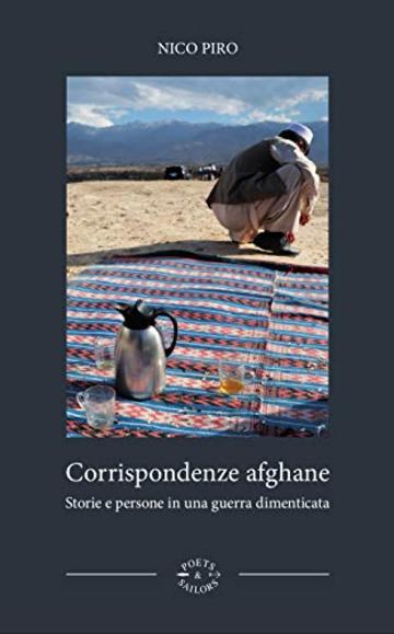 Corrispondenze afghane: Storie e persone in una guerra dimenticata (Crisi dimenticate Vol. 1)