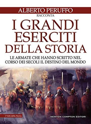 I grandi eserciti della storia