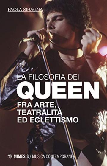 La filosofia dei Queen: Fra arte, teatralità ed eclettismo