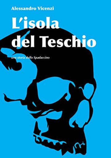 L'isola del Teschio (Storie dello Spadaccino Vol. 1)