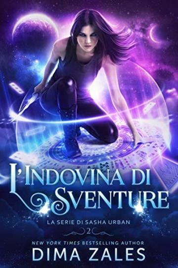 L'Indovina di Sventure (La serie di Sasha Urban Vol. 2)