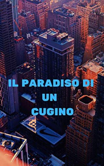 Il paradiso di un cugino