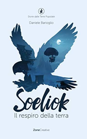 Soeliok. Il respiro della terra (Storie dalle Terre Popolate Vol. 1)