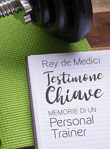 Testimone Chiave: Memorie di un Personal Trainer