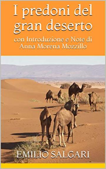 I predoni del gran deserto: con Introduzione e Note di Anna Morena Mozzillo