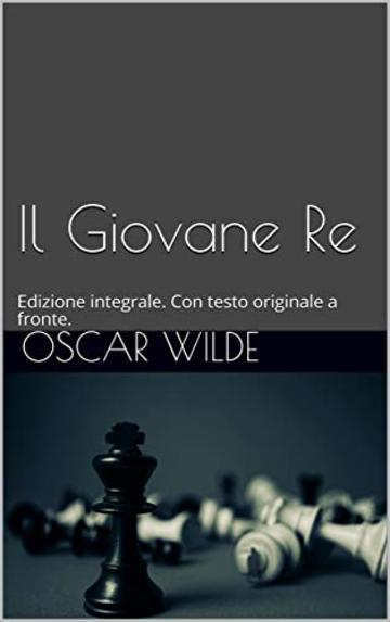 Il Giovane Re: Edizione integrale. Con testo originale a fronte. (Il Sapere Vol. 9)