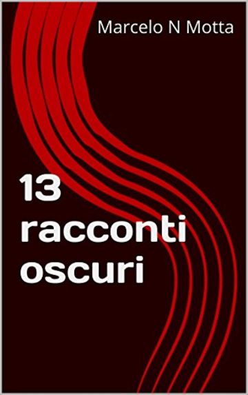 13 racconti oscuri (13 cuentos oscuros)