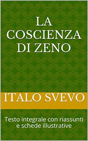 La coscienza di Zeno: Testo integrale con riassunti e schede illustrative