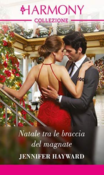 Natale tra le braccia del magnate: Harmony Collezione (Fratelli milionari Vol. 1)