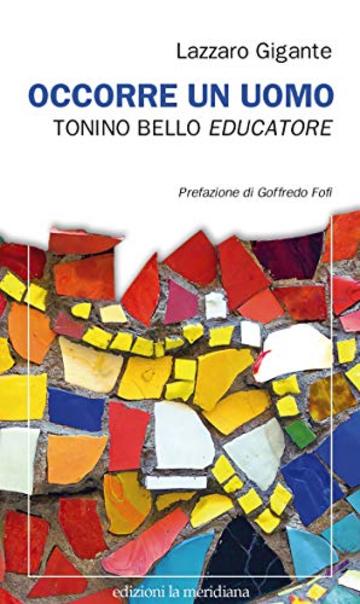 Occorre un uomo: Tonino Bello educatore (Paceinsieme... alle radici dell'erba)