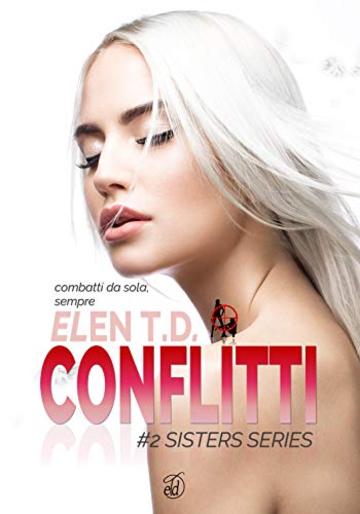 Conflitti: combatti da sola, sempre (Sisters Vol. 2)