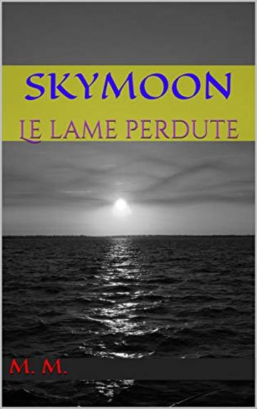 Skymoon: Le lame perdute