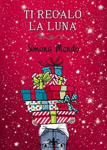 Ti regalo la luna: (Collana Literary Romance)