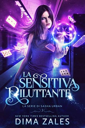 La Sensitiva Riluttante (La serie di Sasha Urban Vol. 3)