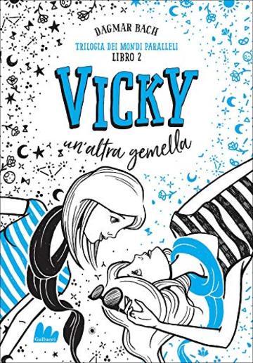 Trilogia dei mondi paralleli 2. Vicky. Un'altra gemella