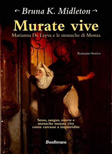 Murate vive: Marianna de Leyva e le monache di Monza