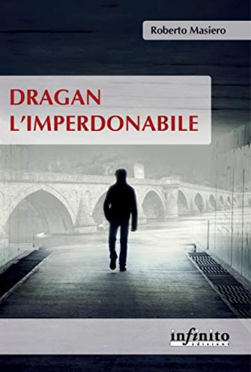 Dragan l'imperdonabile