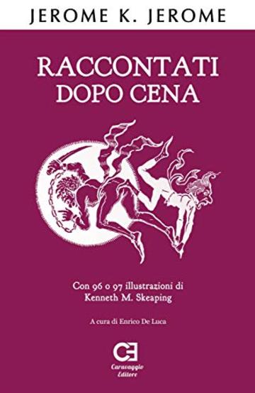 Raccontati dopo cena. Edizione integrale e annotata (I Classici Ritrovati Vol. 6)