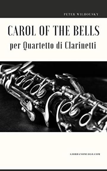 Carol of the Bells per Quartetto di Clarinetti