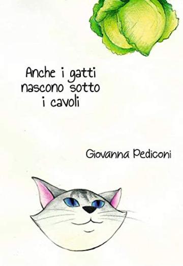 Anche i gatti nascono sotto i cavoli