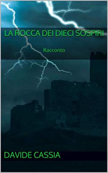 La rocca dei dieci sospiri: Racconto